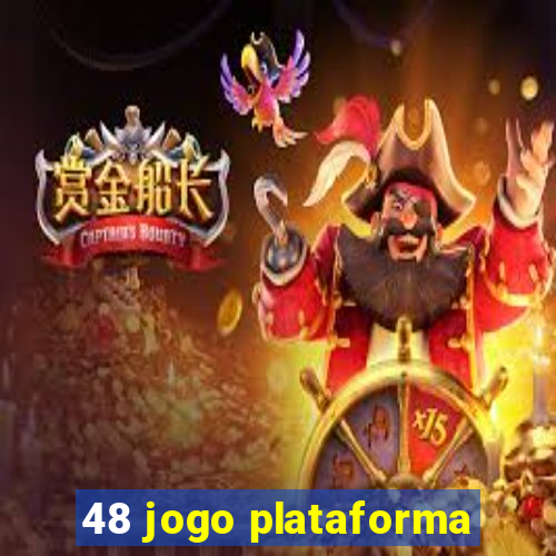 48 jogo plataforma